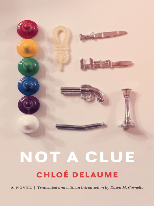 Title details for Not a Clue by Chloé Delaume - Available